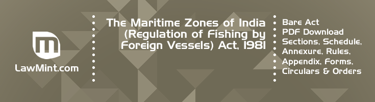 The Maritime Zones of India Regulation of Fishing by Foreign Vessels Act 1981 Bare Act PDF Download 2