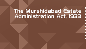 The Murshidabad Estate Administration Act 1933 Bare Act PDF Download 2