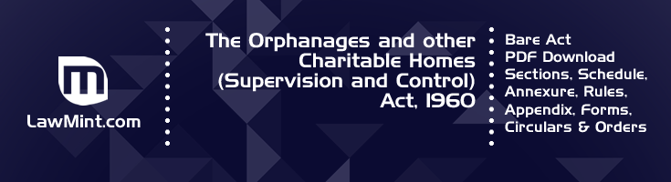 The Orphanages and other Charitable Homes Supervision and Control Act 1960 Bare Act PDF Download 2