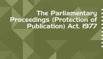 The Parliamentary Proceedings Protection of Publication Act 1977 Bare Act PDF Download 2