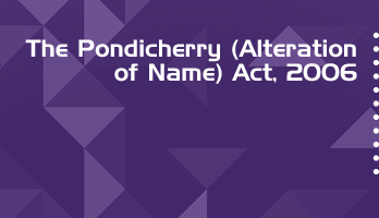 The Pondicherry Alteration of Name Act 2006 Bare Act PDF Download 2