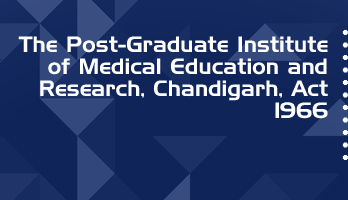 The Post Graduate Institute of Medical Education and Research Chandigarh Act 1966 Bare Act PDF Download 2