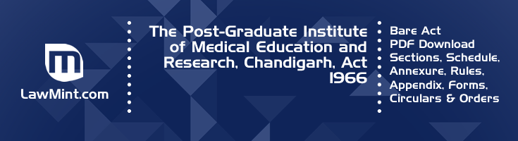 The Post Graduate Institute of Medical Education and Research Chandigarh Act 1966 Bare Act PDF Download 2