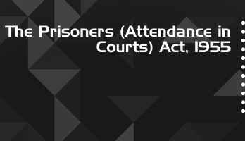 The Prisoners Attendance in Courts Act 1955 Bare Act PDF Download 2