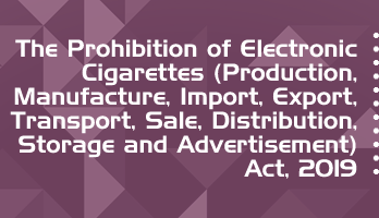 The Prohibition of Electronic Cigarettes Production Manufacture Import Export Transport Sale Distribution Storage and Advertisement Act 2019 Bare Act PDF Download 2