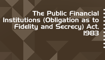 The Public Financial Institutions Obligation as to Fidelity and Secrecy Act 1983 Bare Act PDF Download 2