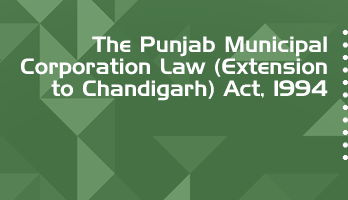 The Punjab Municipal Corporation Law Extension to Chandigarh Act 1994 Bare Act PDF Download 2