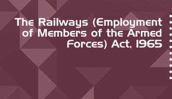 The Railways Employment of Members of the Armed Forces Act 1965 Bare Act PDF Download 2