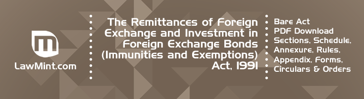 The Remittances of Foreign Exchange and Investment in Foreign Exchange Bonds Immunities and Exemptions Act 1991 Bare Act PDF Download 2