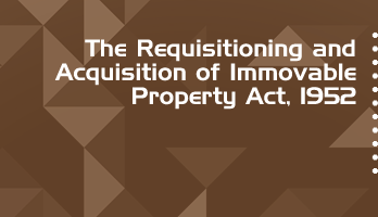 The Requisitioning and Acquisition of Immovable Property Act 1952 Bare Act PDF Download 2