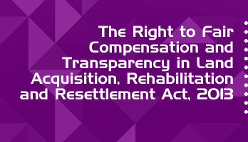 The Right to Fair Compensation and Transparency in Land Acquisition Rehabilitation and Resettlement Act 2013 Bare Act PDF Download 2