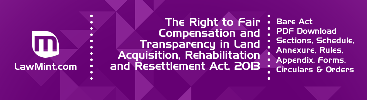 The Right to Fair Compensation and Transparency in Land Acquisition Rehabilitation and Resettlement Act 2013 Bare Act PDF Download 2
