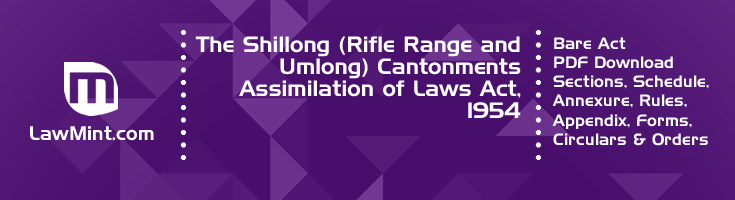 The Shillong Rifle Range and Umlong Cantonments Assimilation of Laws Act 1954 Bare Act PDF Download 2
