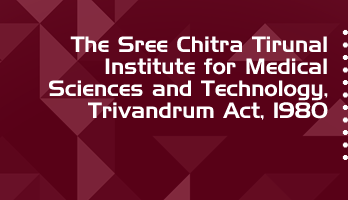 The Sree Chitra Tirunal Institute for Medical Sciences and Technology Trivandrum Act 1980 Bare Act PDF Download 2