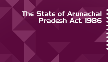 The State of Arunachal Pradesh Act 1986 Bare Act PDF Download 2