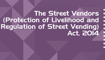 The Street Vendors Protection of Livelihood and Regulation of Street Vending Act 2014 Bare Act PDF Download 2