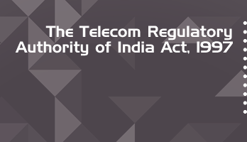 The Telecom Regulatory Authority of India Act 1997 Bare Act PDF Download 2