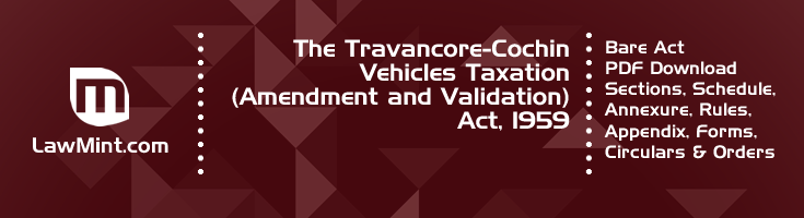 The Travancore Cochin Vehicles Taxation Amendment and Validation Act 1959 Bare Act PDF Download 2