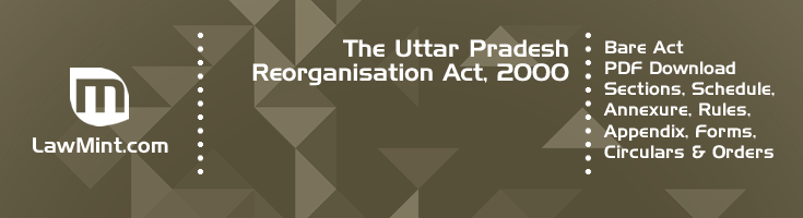 The Uttar Pradesh Reorganisation Act 2000 Bare Act PDF Download 2