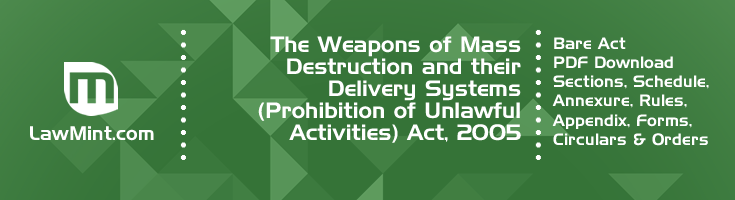 The Weapons of Mass Destruction and their Delivery Systems Prohibition of Unlawful Activities Act 2005 Bare Act PDF Download 2