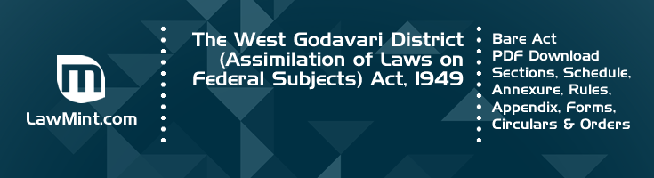The West Godavari District Assimilation of Laws on Federal Subjects Act 1949 Bare Act PDF Download 2