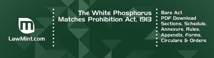The White Phosphorus Matches Prohibition Act 1913 Bare Act PDF Download 2