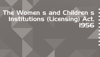 The Women s and Children s Institutions Licensing Act 1956 Bare Act PDF Download 2