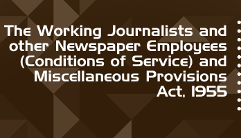 The Working Journalists and other Newspaper Employees Conditions of Service and Miscellaneous Provisions Act 1955 Bare Act PDF Download 2