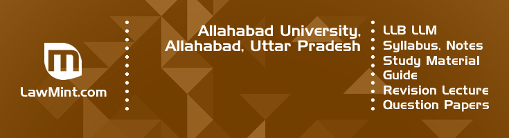 Allahabad University LLB LLM Syllabus Revision Notes Study Material Guide Question Papers 1