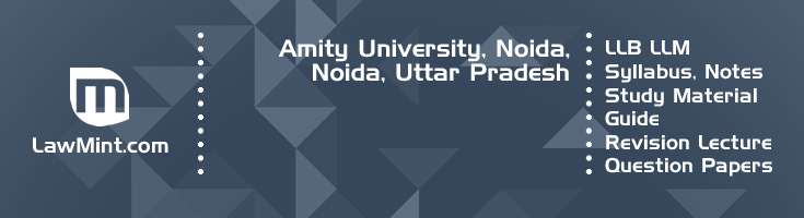 Amity University Noida LLB LLM Syllabus Revision Notes Study Material Guide Question Papers 1