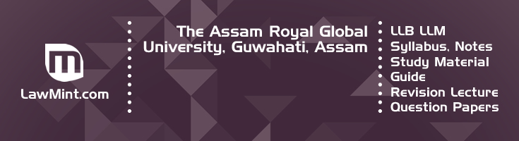 Assam Royal Global University LLB LLM Syllabus Revision Notes Study Material Guide Question Papers 1