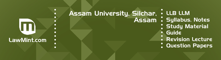 Assam University LLB LLM Syllabus Revision Notes Study Material Guide Question Papers 1