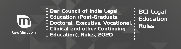 Bar Council of India Legal Education Post Graduate Doctoral Executive Vocational Clinical and other Continuing Education Rules 2020