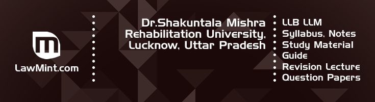 Dr Shakuntala Mishra Rehabilitation University LLB LLM Syllabus Revision Notes Study Material Guide Question Papers 1