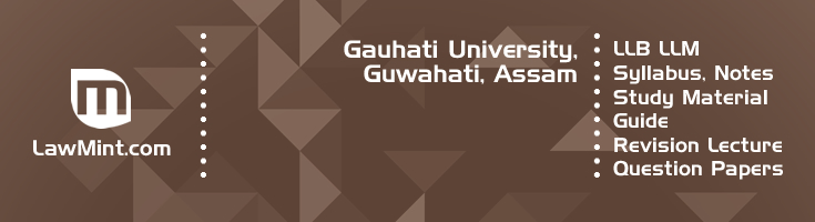Gauhati University LLB LLM Syllabus Revision Notes Study Material Guide Question Papers 1
