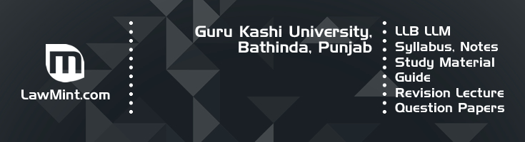 Guru Kashi University LLB LLM Syllabus Revision Notes Study Material Guide Question Papers 1