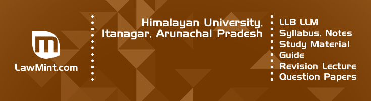 Himalayan University LLB LLM Syllabus Revision Notes Study Material Guide Question Papers 1