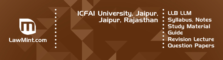 ICFAI University Jaipur LLB LLM Syllabus Revision Notes Study Material Guide Question Papers 1