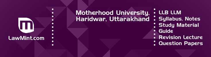 Motherhood University LLB LLM Syllabus Revision Notes Study Material Guide Question Papers 1