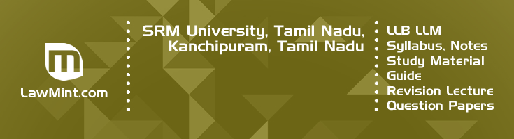 SRM University Tamil Nadu LLB LLM Syllabus Revision Notes Study Material Guide Question Papers 1