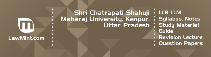 Shri Chatrapati Shahuji Maharaj University LLB LLM Syllabus Revision Notes Study Material Guide Question Papers 1