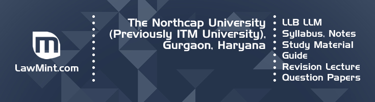 The Northcap University ITM University LLB LLM Syllabus Revision Notes Study Material Guide Question Papers 1