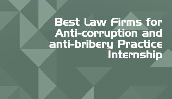 Best Law Firms for Anti corruption and anti bribery Practice Internship LLB Students