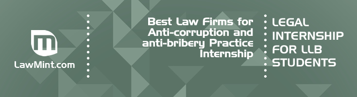 Best Law Firms for Anti corruption and anti bribery Practice Internship LLB Students