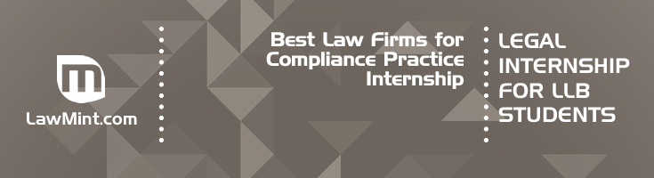 Best Law Firms for Compliance Practice Internship LLB Students