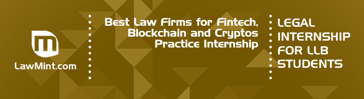 Best Law Firms for Fintech Blockchain and Cryptos Practice Internship LLB Students