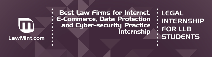 Best Law Firms for Internet E Commerce Data Protection and Cyber security Practice Internship LLB Students