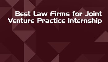 Best Law Firms for Joint Venture Practice Internship LLB Students