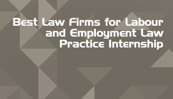 Best Law Firms for Labour and Employment Law Practice Internship LLB Students