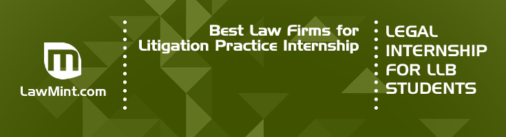 Best Law Firms for Litigation Practice Internship LLB Students